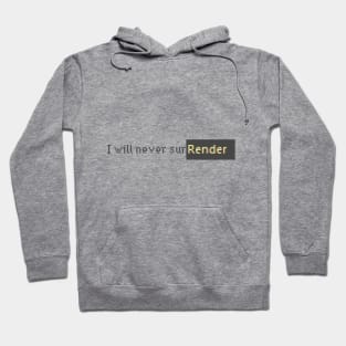 I will never surrender Hoodie